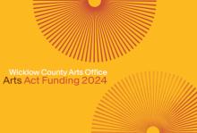 Yellow sign with words Wicklow County Arts Office Arts Act Funding 2023