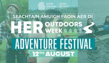 Poster that says Her Ourdoors Week Adventure Festival with image of woman doing rock climbing and two women in a boat.